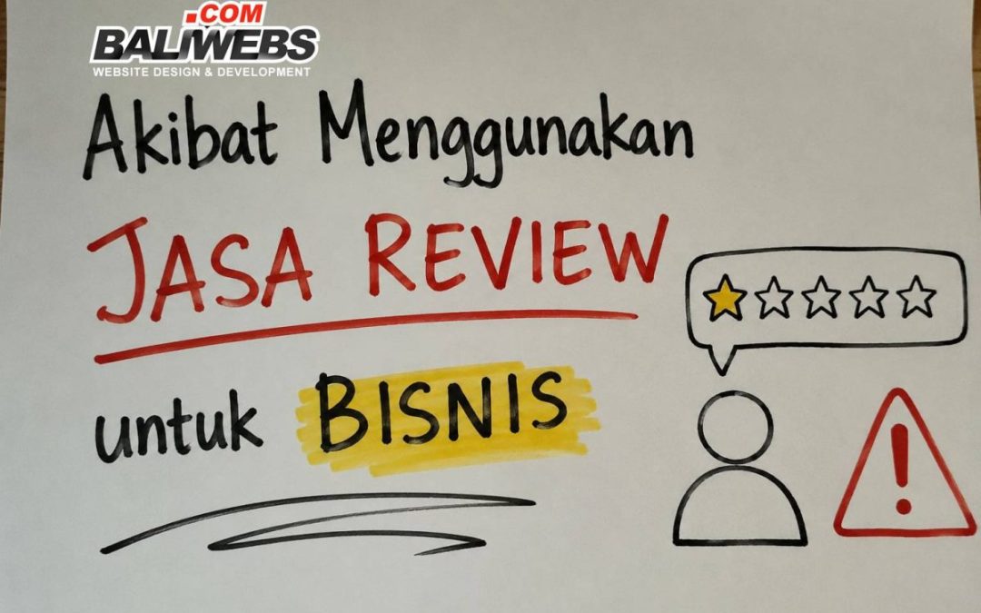 Bahaya Menggunakan Jasa Jual Review untuk Bisnis Anda